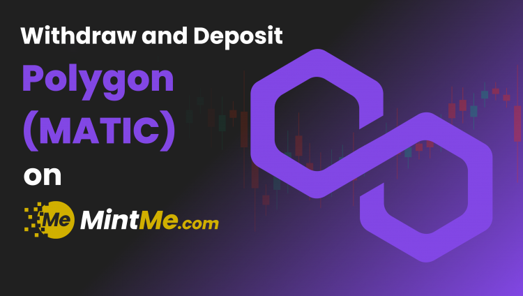 Withdraw and Deposit Polygon (MATIC) on MintMe.com!