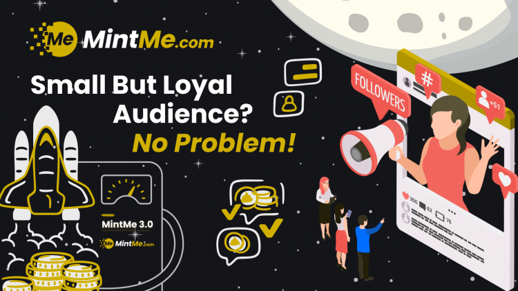 Small but loyal audience? No problem!