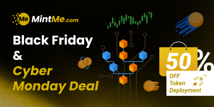 Black Friday & Cyber Monday Deal — 50% OFF Token Deployment!